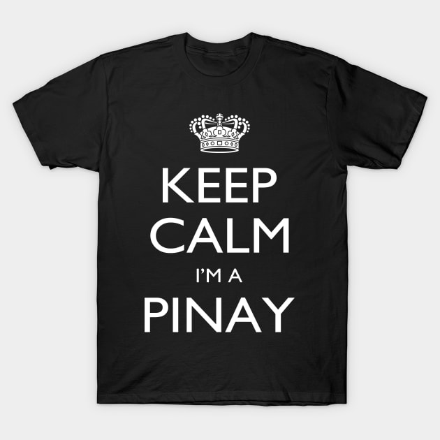 Keep Calm I’m A Pinay – T & Accessories T-Shirt by roxannemargot